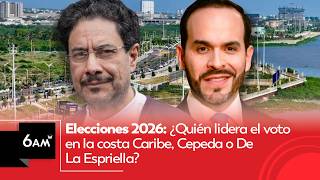 Elecciones 2026: ¿Quién lidera el voto en la costa Caribe, Cepeda o De La Espriella? | 6AMW Elecciones 2026: ¿Quién lidera el voto en la costa Caribe, Cepeda o De La Espriella? | 6AMW