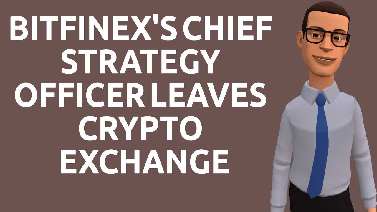 Bitfinex's Chief Strategy Officer Leaves Crypto Exchange