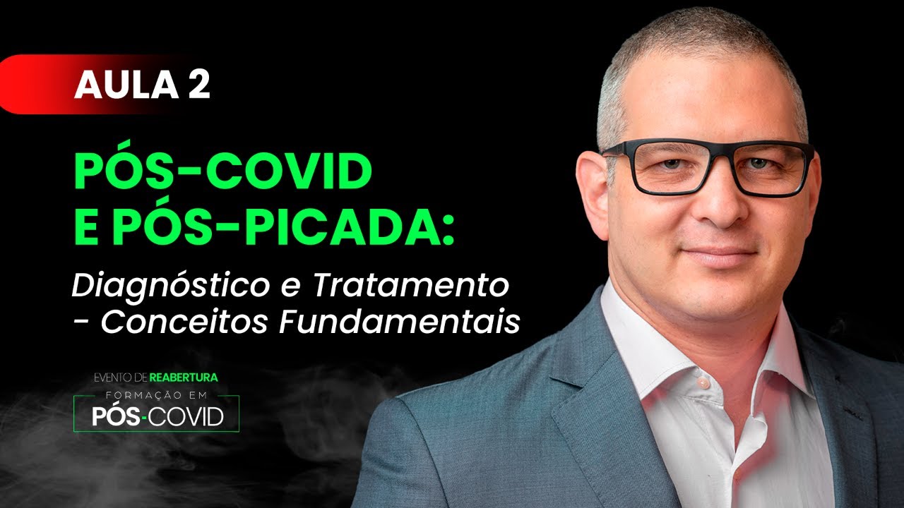 Aula 02 - Pós-covid e pós-picada: Diagnóstico e tratamento - Conceitos fundamentais.
