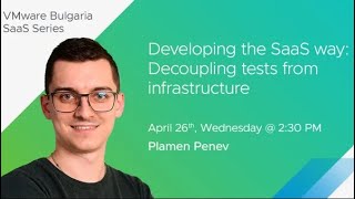 Developing the SaaS way: Decoupling tests from infrastructure screenshot 2
