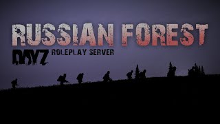 DayZ Russian Forest - Долгий марш