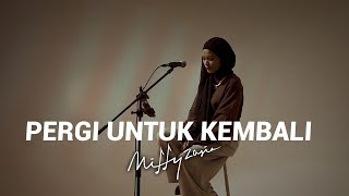 Pergi Untuk Kembali - Marcello Tahitoe (Cover by Mitty Zasia)