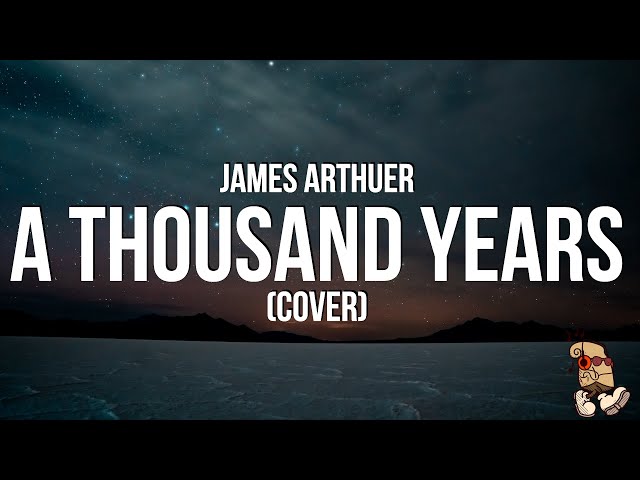James Arthur - A Thousand Years (Christina Perri Cover) (Lyrics) class=