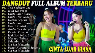 Download Lagu CINTA LUAR BIASA DANGDUT FULL ALBUM TERBARU DANGDUT KOPLO TERBARU! KITA ADA MP3