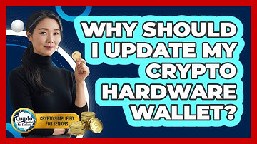 Why Should I Update My Crypto Hardware Wallet?