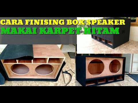 Cara Finising Box Speaker Dengan Karpet Youtube