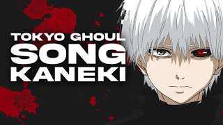 KANEKI SONG | 