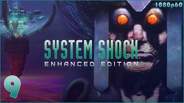 System Shock: Enhanced Edition - 1080p60 HD Walkthrough Part 9 - Flight Deck: The Survivors