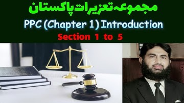 Section 1 to 5 PPC.Pakistan Penal Code (chapter 1:introduction )