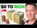 How to build wealth with 0 dollars seriously