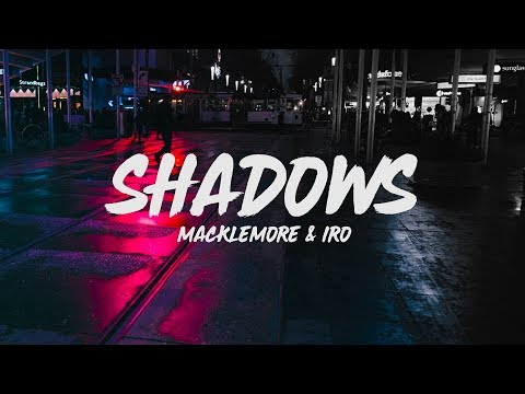 Macklemore - Shadow (Lyrics) feat. IRO