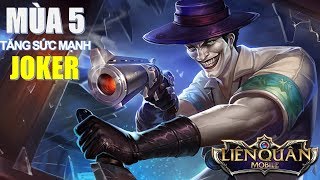 Liên quân mobile: JOKER mùa 5 tăng sức mạnh như thế nào? Top xạ thủ đi gank cực tốt