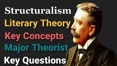 Structuralist Literary Theory || Key Concepts || Major Theorists || Key Questions