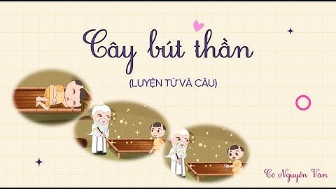 Bài 32: Cây bút thần (Luyện từ và câu) - Tiếng Việt 3 - Kết nối tri thức với cuộc sống [OLM.VN]