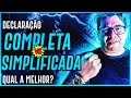 Declarao completa ou simplificada qual a melhor para voc