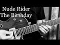 Nude Rider The Birthday  備忘録