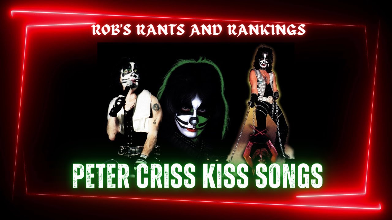 Rob's Rants & Rankings (Peter Criss KISS Songs) - YouTube