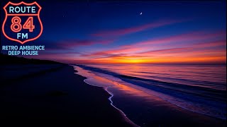 Route84FM – Edge of Dawn | Cinematic Deep House Sunrise for Focus, Chill & New Beginnings