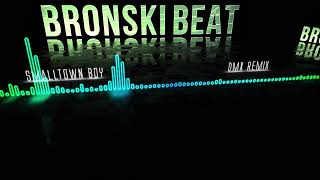 Bronski Beat - Smalltown Boy (DMX Remix)