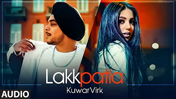 Kuwar Virk (Official Audio Song) Lakkpatla | Latest Punjabi Songs 2019