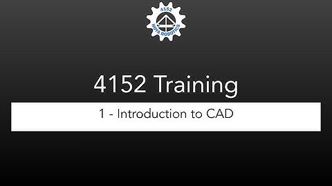 4152 training 01 intro to cad