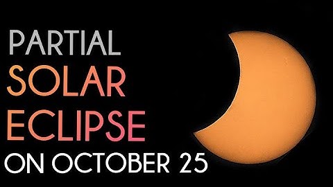 Partial Solar Eclipse On October 25,2022 |Where Will It be Visible?When And how to Watch Date,Time?