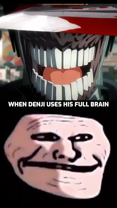 When denji uses his full brain