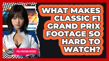 What Makes Classic F1 Grand Prix Footage So Hard To Watch? - Pole Position Experts