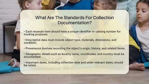 What Are The Standards For Collection Documentation? - Inside Museum Walls
