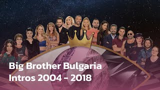 Big Brother Bulgaria Intros 2004-2018