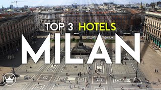 The Top 3 BEST Hotels in Milan, Italy (2023)