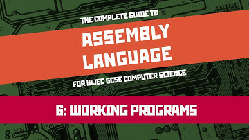 Assembly Language 6: Working Programs (WJEC GCSE Computer Science Unit 2)
