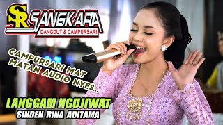 SINDEN RINA ADITAMA, SUARA NYESS...LANGGAM NGUJIWAT MAT-MATAN || CAMPURSARI SANGKARA / MANDALA AUDIO