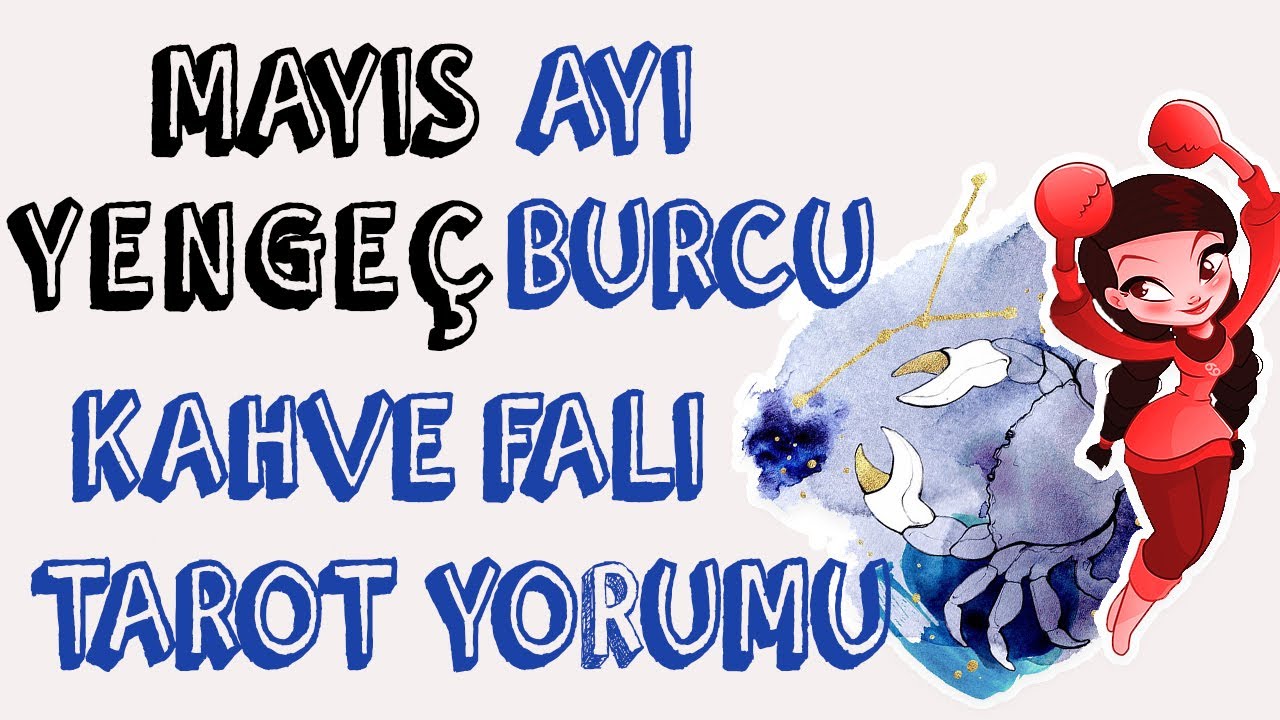Yengeç Burcu Mayıs Ayı Burçlar 🌟 Kahve Falı ve Tarot Yorumu 2020 ️