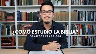 ¿Cómo estudio la Biblia? | Consejos prácticos