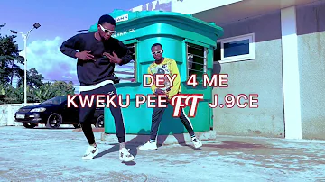 Kweku pee -Dey 4 me-ft-J.9ce_official dance video_by-Pking Dancers