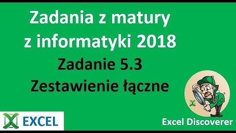 Excel - Matura z informatyki 2018 - Zestawienie łączne po miesiącu zad 5.3 - porada #366