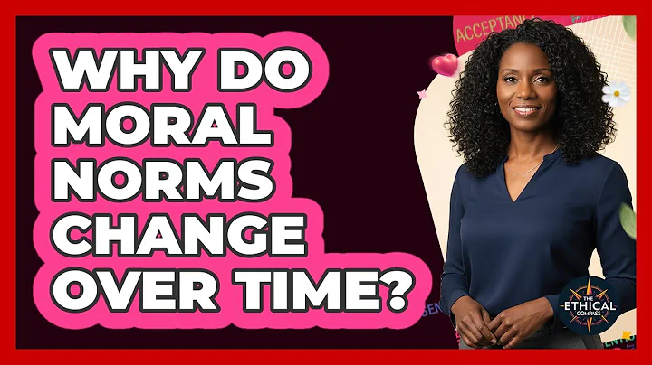 Why Do Moral Norms Change Over Time?