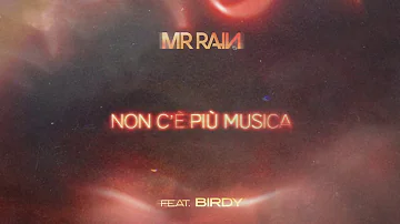 Mr.Rain - Non c'è più musica (feat. Birdy) [Official Visual Art Video]