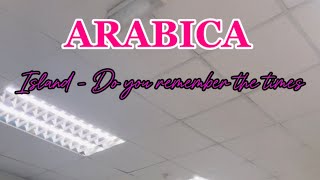 Arabica - Do you remember the times (Island cover) Resimi