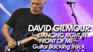 DAVID GILMOUR 『DANCING RIGHT IN FRONT OF ME』Version2.0 Guitar Backing Track 2017 by miu JAPAN