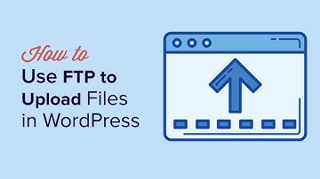 How to use FTP to upload files to WordPress for Beginners