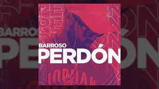 Perdón - Barroso (Vídeo oficial)