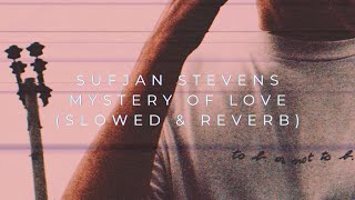 Sufjan Stevens - Mystery of Love (Slowed + Reverb)