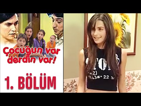 Çocuğun Var Derdin Var 1. Bölüm