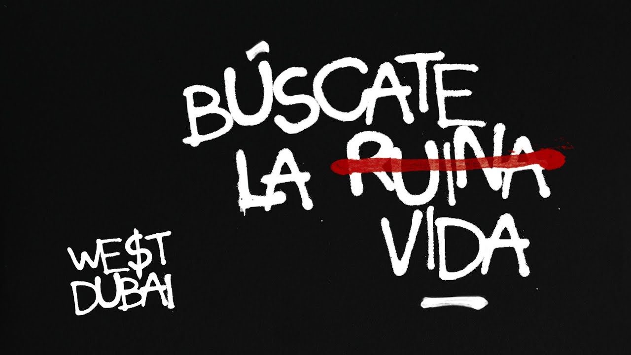 WE$T DUBAI - BUSCATE LA VIDA (Prod. - YouTube