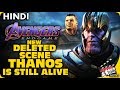 Avengers Endgame : New Deleted Scene Means Thanos Is Alive? [Explained In Hindi]
