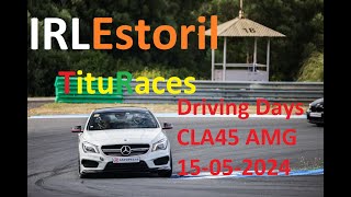 IRL Estoril Track Day | Driving Days | CLA45 AMG 15-05-2024 Director's cut