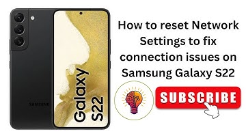 How to reset Network Settings to fix connection issues on Samsung Galaxy S22