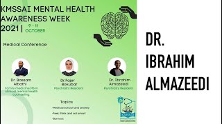 KMSSAIs Mental Health Conference, Part 2: Dr. Ibrahim Almazeedi | 2021